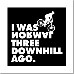 I Was Normal Three Downhill Ago - Mountain Bike T-Shirt MTB Posters and Art